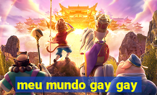 meu mundo gay gay